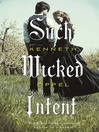 Cover image for Such Wicked Intent